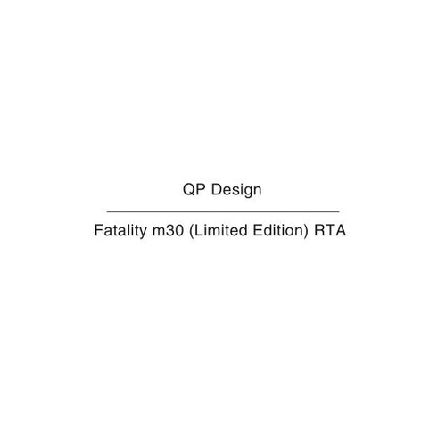 QP design Fatality m30 Limited Edition RTA NZ